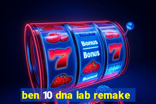 ben 10 dna lab remake